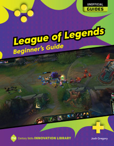 League of Legends: Beginner's Guide by Josh Gregory, 9781668927939