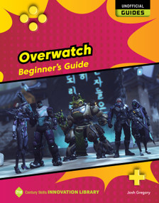 Overwatch: Beginner's Guide - 9781668927977 by Josh Gregory, 9781668927977