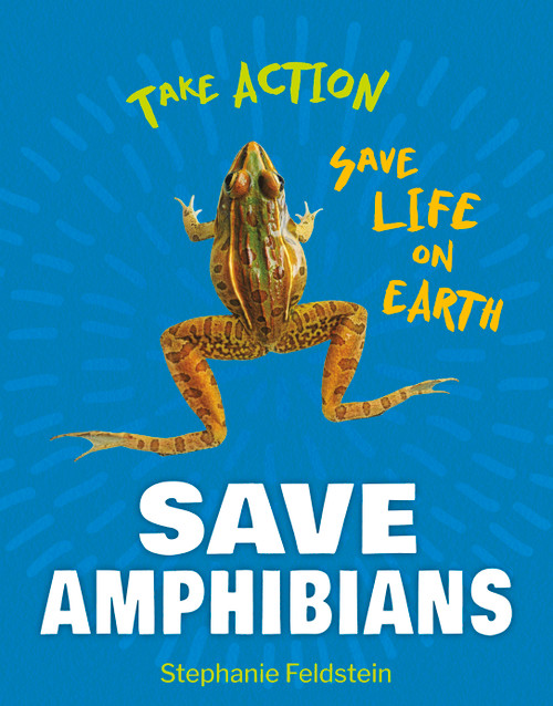 Save Amphibians by Stephanie Feldstein, 9781668927496