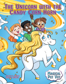 The Unicorn with the Candy Corn Horn by Jason M. Burns, Renata García, 9781668928080