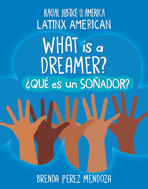 What Is a Dreamer? / ¿Qué es un Soñador? (Bilingual Edition) - 9781668928592 by Brenda Perez Mendoza, 9781668928592