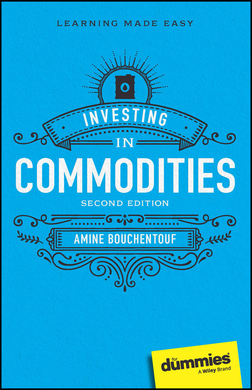 Investing in Commodities For Dummies - 9781394201044 by Amine Bouchentouf, 9781394201044