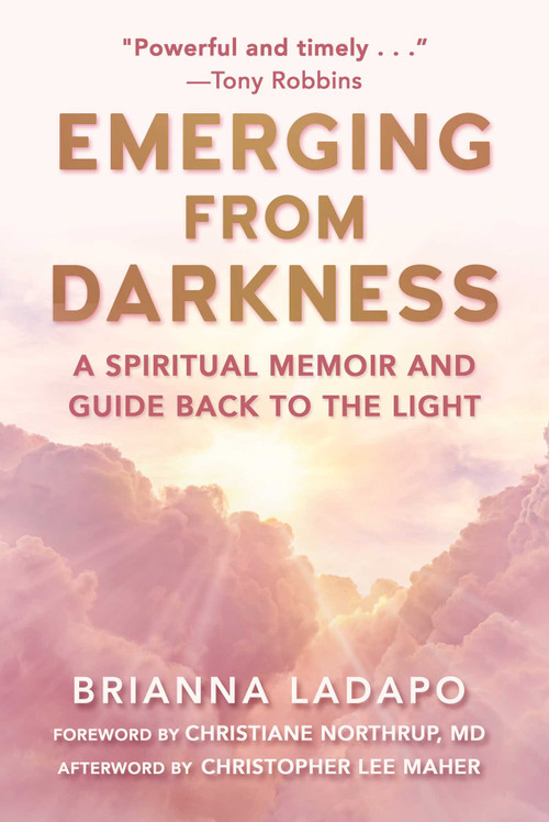 Emerging from Darkness (A Spiritual Memoir and Guide Back to the Light) by Brianna Ladapo, Christiane Northrup, Christopher Lee Maher, 9781510777842