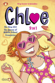 Chloe 3 in 1 Vol. 1 (Collecting "The New Girl," "The Queen of Middle School," and "Frenemies") by Greg Tessier, Amandine Amandine, 9781545809853