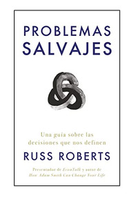 Problemas salvajes (Wild Problems Spanish Edition) (Una guía sobre las decisiones que nos definen) by Robert Russ, Irene Muñoz, 9788417963606