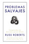 Problemas salvajes (Wild Problems Spanish Edition) (Una guía sobre las decisiones que nos definen) by Robert Russ, Irene Muñoz, 9788417963606