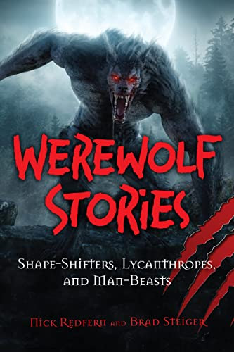 Werewolf Stories (Shape-Shifters, Lycanthropes, and Man-Beasts) by Nick Redfern, Brad Steiger, 9781578597666