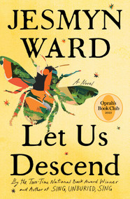 Let Us Descend (Oprah's Book Club) (A Novel) by Jesmyn Ward, 9781982104498