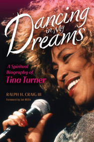 Dancing in My Dreams (A Spiritual Biography of Tina Turner) by Ralph H. Craig, Jan Willis, 9780802878632