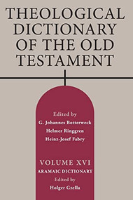 Theological Dictionary of the Old Testament, Volume XVI by Holger Gzella, Mark E. Biddle, 9780802883308
