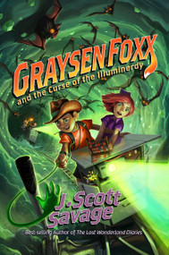 Graysen Foxx and the Curse of the Illuminerdy by J. Scott Savage, Brandon Dorman, 9781639931705