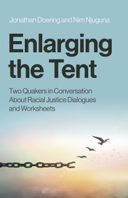 Enlarging the Tent (Two Quakers in Conversation About Racial Justice Dialogues and Worksheets) by Jonathan Doering, Nim Njuguna, 9781803412993
