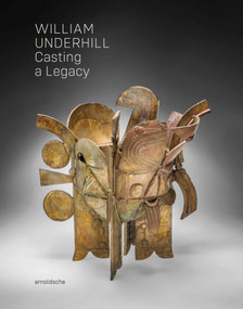 William Underhill (Casting a Legacy) by Wayne Higby, 9783897906907
