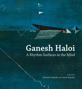 Ganesh Haloi (A Rhythm Surfaces in the Mind) by Natasha Ginwala, Jesal Thacker, 9789385360855