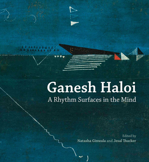 Ganesh Haloi (A Rhythm Surfaces in the Mind) by Natasha Ginwala, Jesal Thacker, 9789385360855