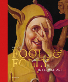 Fools & Folly in Flemish Art by Larry Silver, 9789463887816