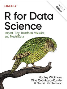 R for Data Science (Import, Tidy, Transform, Visualize, and Model Data) - 9781492097402 by Hadley Wickham, Mine Cetinkaya-Rundel, Garrett Grolemund, 9781492097402