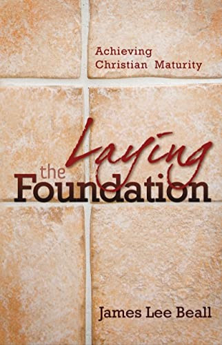 LAYING THE FOUNDATION by James Beall, 9780882701981