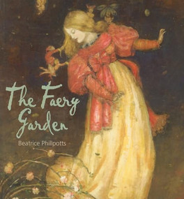 The Faery Garden by Beatrice Phillpotts, 9780956444837