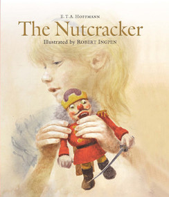The Nutcracker and the Mouse King by E. T. A. Hoffmann, Robert Ingpen, 9781786750334