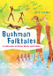 Bushman Folktales (A Collection of Gllana Myths and Fables) by Jiro Tanaka, 9781876843489