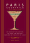 Paris Cocktails, Second Edition (An Elegant Collection of Over 100 Recipes Inspired by the City of Light) by Doni Belau, 9781646433018