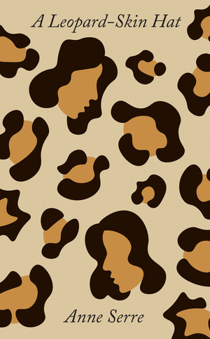 A Leopard-Skin Hat by Anne Serre, Mark Hutchinson, 9780811234511