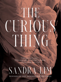 The Curious Thing (Poems) - 9781324066187 by Sandra Lim, 9781324066187