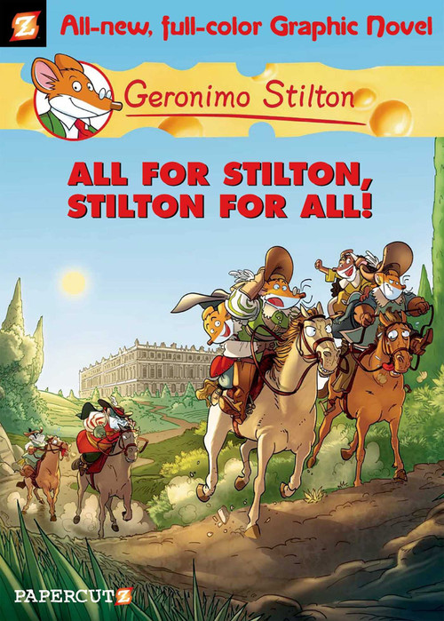 Geronimo Stilton Graphic Novels #15 (All for Stilton, Stilton for All!) by Geronimo Stilton, 9781629911496