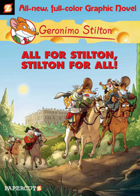 Geronimo Stilton Graphic Novels #15 (All for Stilton, Stilton for All!) by Geronimo Stilton, 9781629911496