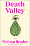 Death Valley (A Novel) by Melissa Broder, 9781668024843
