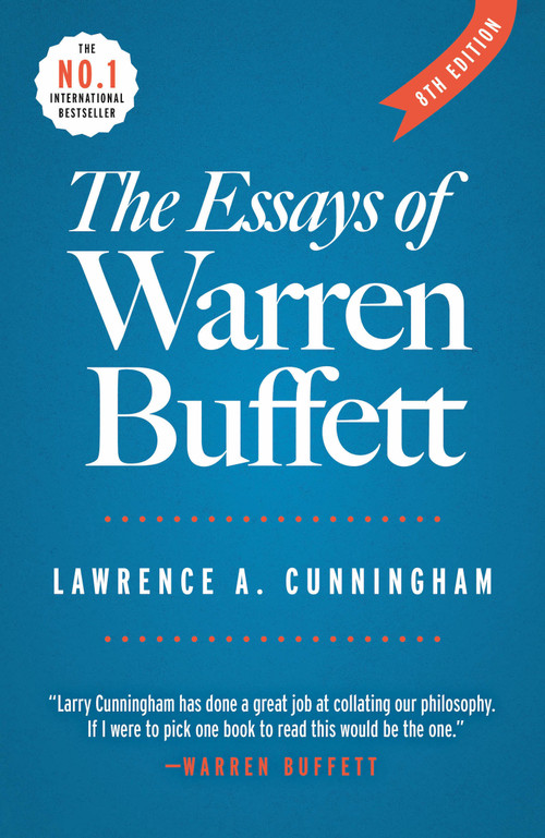 The Essays of Warren Buffett (Lessons for Corporate America) by Lawrence A. Cunningham, Warren E. Buffett, 9780966446142