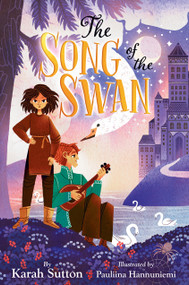 The Song of the Swan by Karah Sutton, Pauliina Hannuniemi, 9780593121702