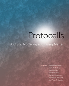 Protocells (Bridging Nonliving and Living Matter) by Steen Rasmussen, Mark A. Bedau, Liaohai Chen, David Deamer, David C. Krakauer, 9780262545884