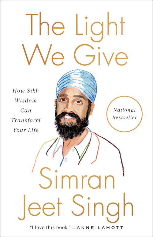 The Light We Give (How Sikh Wisdom Can Transform Your Life) - 9780593087985 by Simran Jeet Singh, 9780593087985