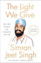 The Light We Give (How Sikh Wisdom Can Transform Your Life) - 9780593087985 by Simran Jeet Singh, 9780593087985