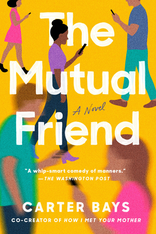 The Mutual Friend (A Novel) - 9780593186787 by Carter Bays, 9780593186787