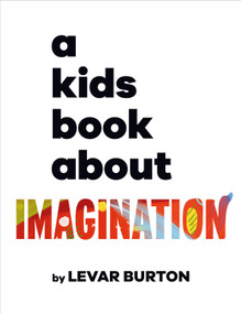 A Kids Book About Imagination by LeVar Burton, 9780744085709