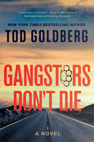 Gangsters Don't Die (A Novel) by Tod Goldberg, 9781640093041