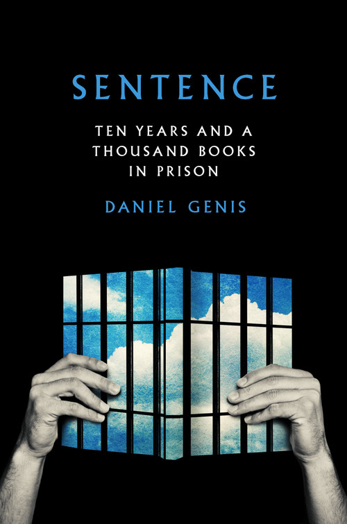 Sentence (Ten Years and a Thousand Books in Prison) by Daniel Genis, 9780525429555