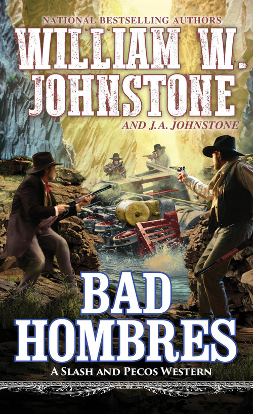 Bad Hombres by William W. Johnstone, J.A. Johnstone, 9780786049554