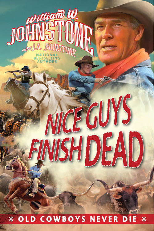Nice Guys Finish Dead by William W. Johnstone, J.A. Johnstone, 9781496740670