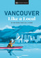Vancouver Like a Local (By the People Who Call It Home) by Jacqueline Salome, Lindsay Anderson, Vivian Chung, Aleem Kassam, Michael White, 9780241633069