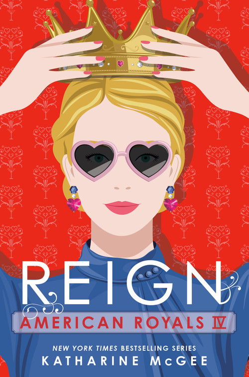 American Royals IV: Reign by Katharine McGee, 9780593429747