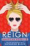 American Royals IV: Reign by Katharine McGee, 9780593429747