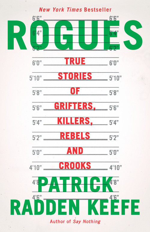 Rogues (True Stories of Grifters, Killers, Rebels and Crooks) - 9780593467732 by Patrick Radden Keefe, 9780593467732