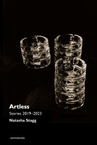 Artless (Stories 2019-2023) by Natasha Stagg, 9781635901900