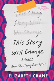 This Story Will Change (After the Happily Ever After) - 9781640096110 by Elizabeth Crane, 9781640096110