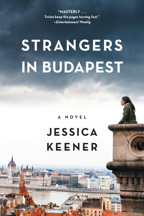 Strangers in Budapest (A Novel) by Jessica Keener, 9781616208646