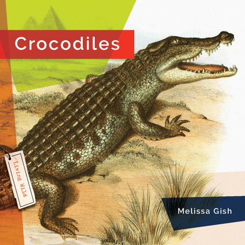Crocodiles - 9781682770740 by Melissa Gish, 9781682770740